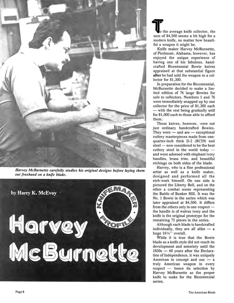 The lead image of the profile on Harvey McBurnette shows him studying his original knife design and free handing it to the steel. The maker had a strong artistic streak and was known, in part, for the embellishments he etched onto his knives. 